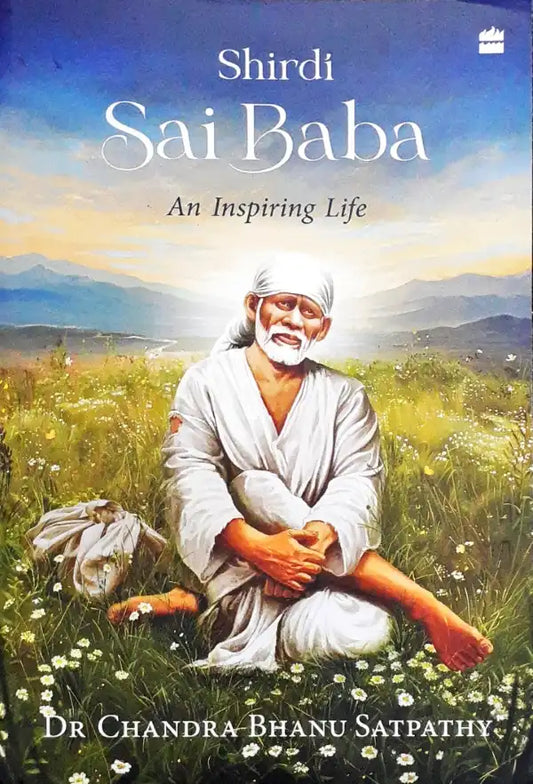 Shirdi Sai Baba : An Inspiring Life