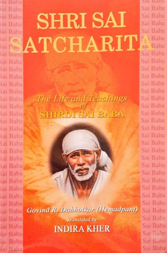 Shri Sai Satcharita The Life and Teachings of Shirdi Sai Baba