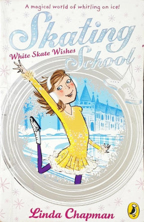 Skating School White Skate Wishes A Magical World Of Whirling On Ice