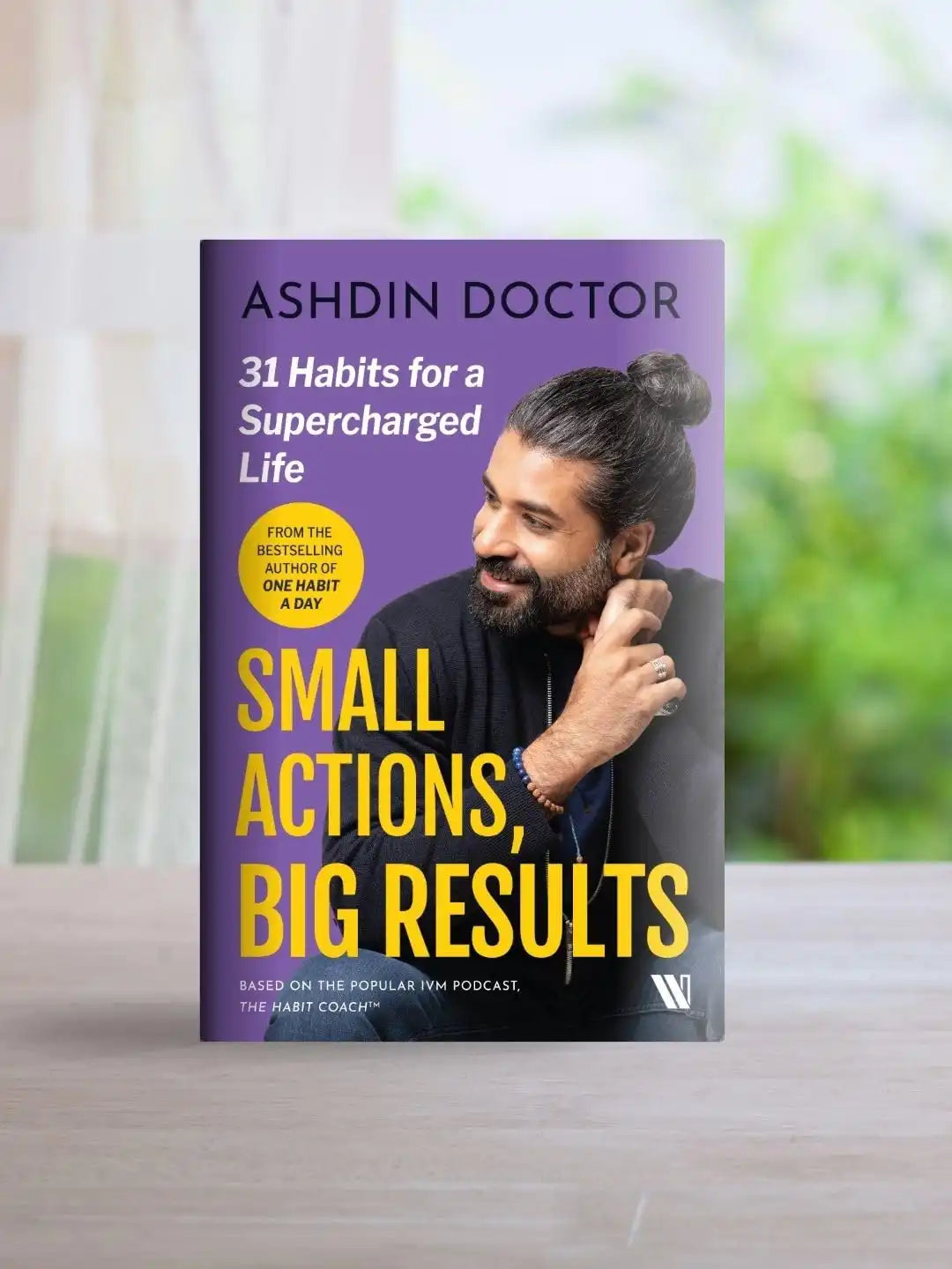 Small Actions, Big Results : 31 Habits To A Supercharged Life