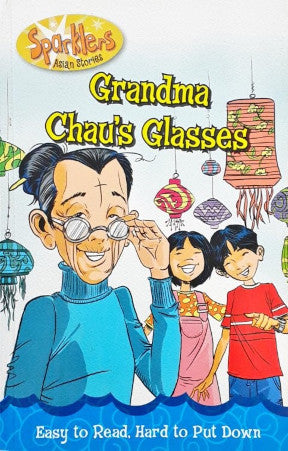 Sparklers Asian Stories Grandma Chau's Glasses