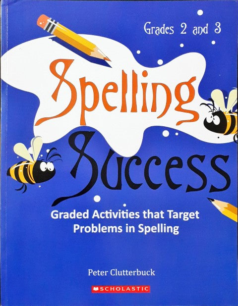 Spelling Success Grades 2 And 3 Graded Activities That Target Problems In Spelling