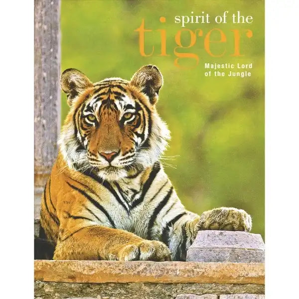 Spirit of the Tiger : Majestic Lord of the Jungle