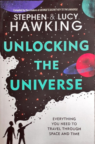 Unlocking The Universe - Everything You Need To Travel Through Space And Time