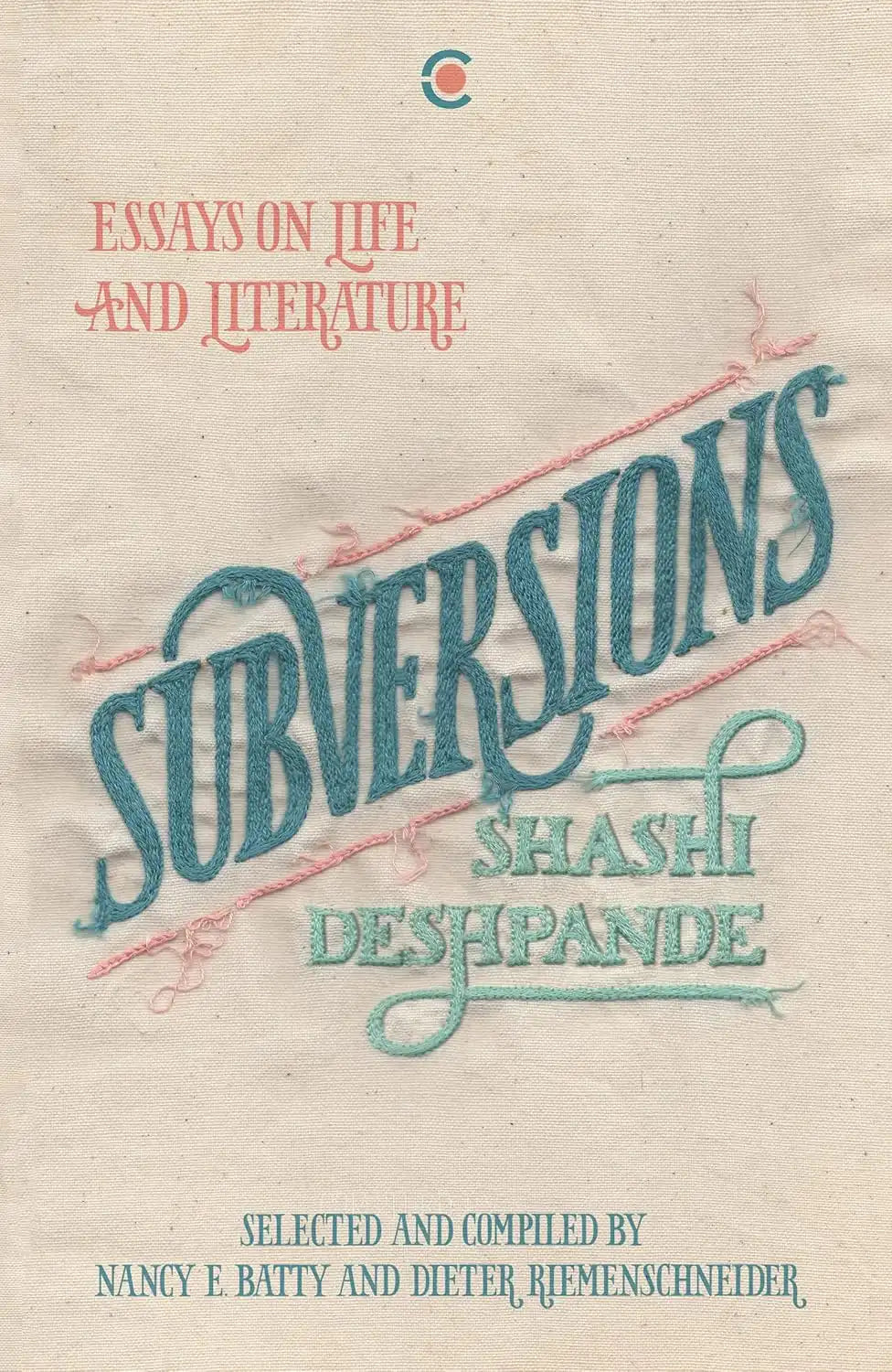 Subversions : Essays On Life And Literature
