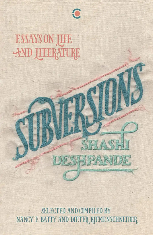 Subversions : Essays On Life And Literature