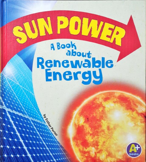 Earth Matters Sun Power A Book About Renewable Energy