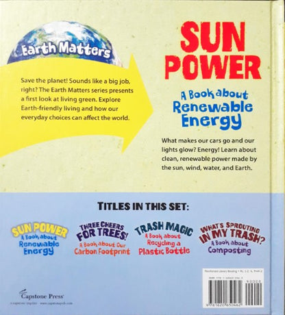 Earth Matters Sun Power A Book About Renewable Energy