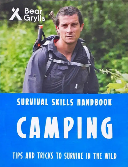 Bear Grylls Survival Skills Handbook Camping