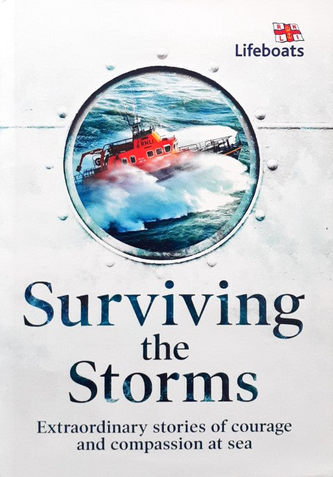 Surviving the Storms Extraordinary Stories of Courage and Compassion at Sea