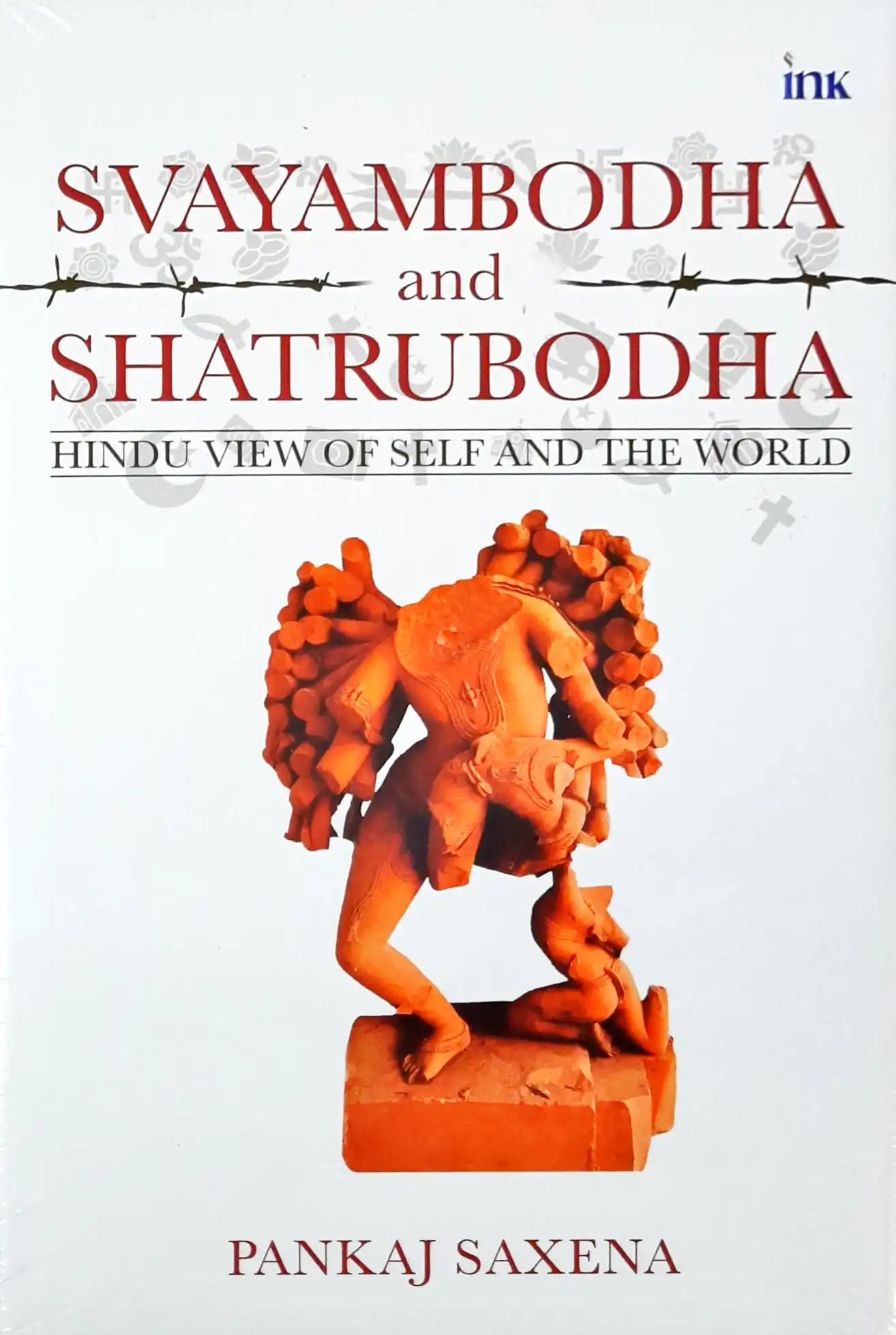 Svayambodha and Shatrubodha : Hindu View of Self and the World