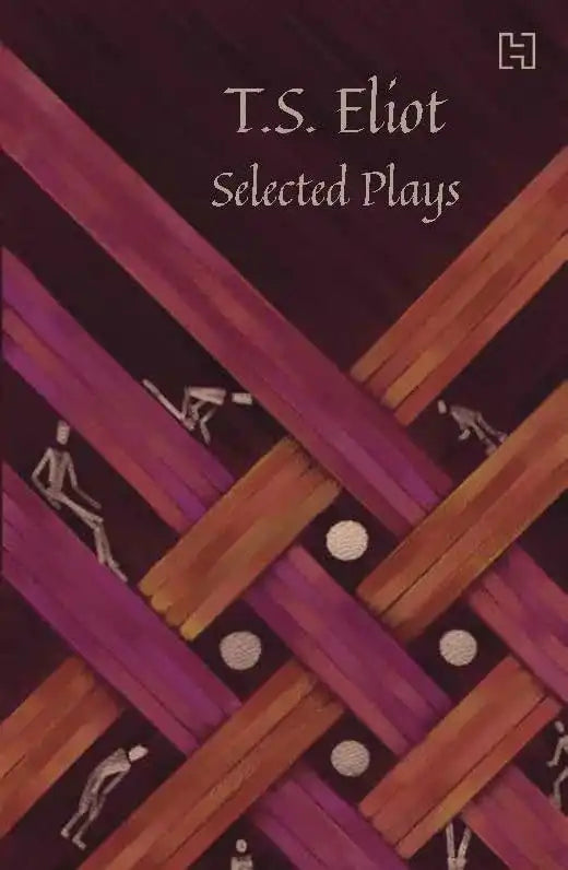 T.S. Eliot : Selected Plays