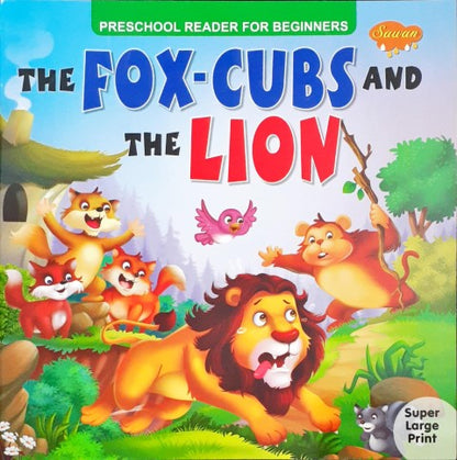 The Fox Cubs And The Lion - Preschool Reader for Beginners (Super Large Print)