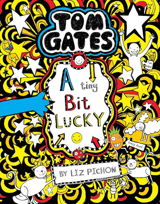 Tom Gates 7 : A Tiny Bit Lucky