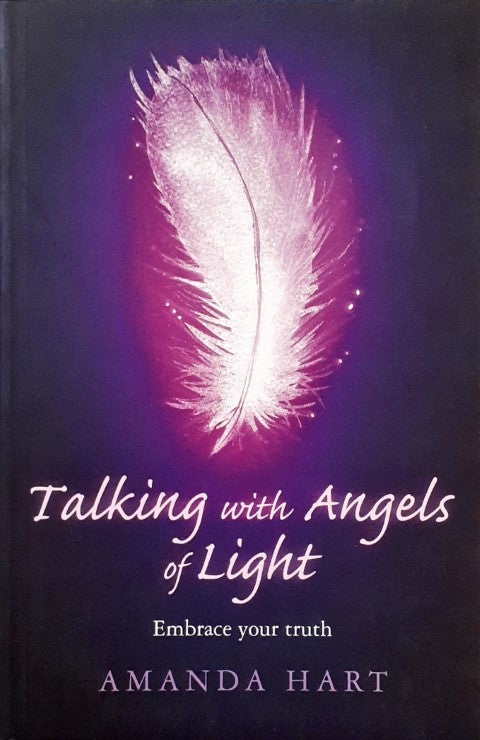 Talking with Angels of Light Embrace your Truth