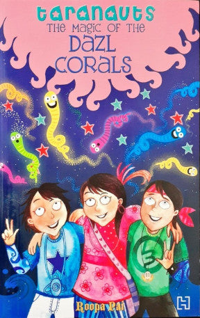 The Magic of the Dazl Corals : Taranauts Book 8