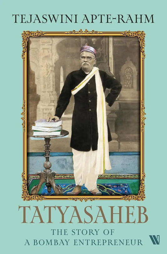 Tatyasaheb : The Story Of A Bombay Entrepreneur | Hardcover