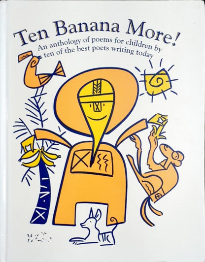 Ten Banana More An Anthology Of Poems For Children By Ten Of The Best Poets Writing Today