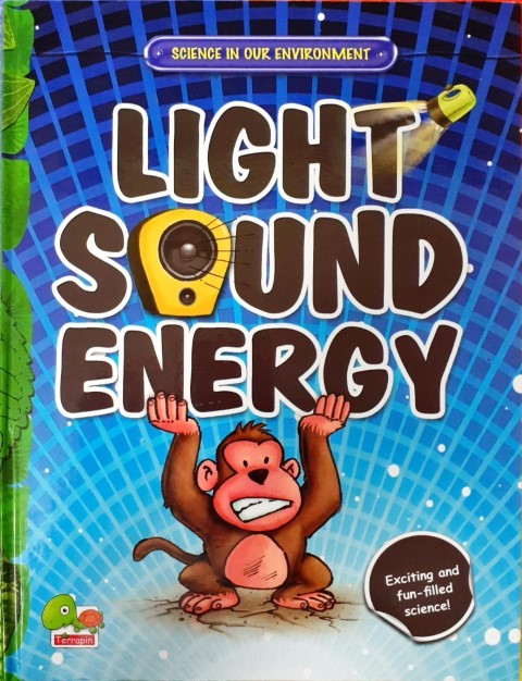 Science in our Environment: Light, Sound, Energy