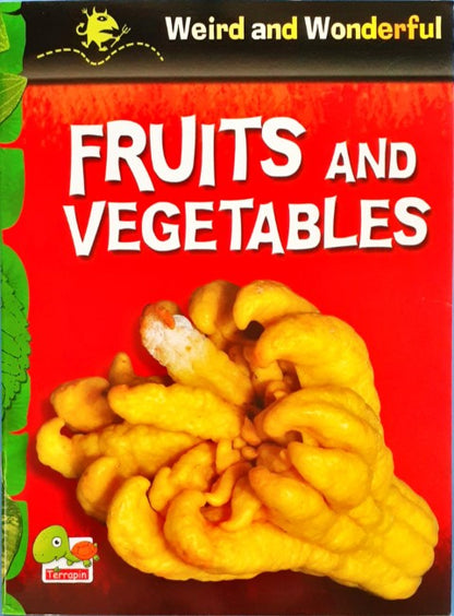 Weird and Wonderful: Fruits and Vegetables