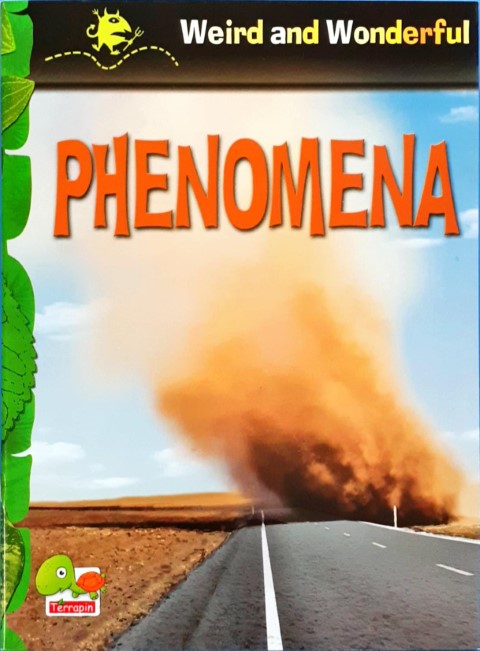 Weird and Wonderful: Phenomena