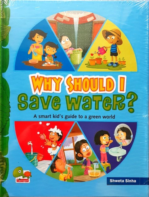 Why Should I Save Water? (A Smart kid's guide to a green world) – Books ...