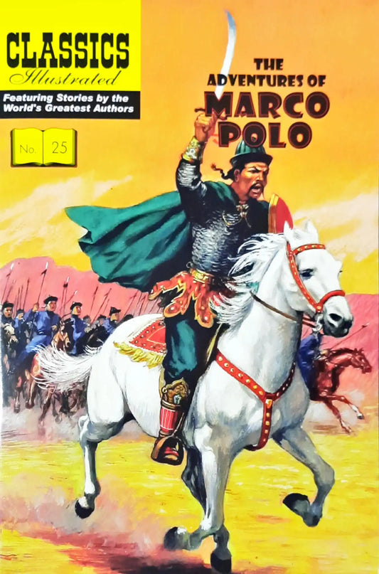 The Adventures of Marco Polo : Classics Illustrated No. 25