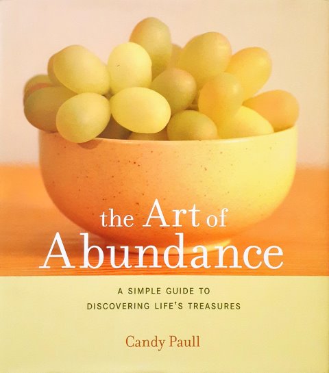 The Art of Abundance A Simple Guide to Discovering Life's Treasures