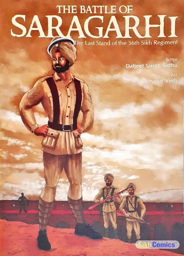 Sikh Comics The Battle Of Saragarhi The Last Stand Of The 36th Sikh Regiment (N)