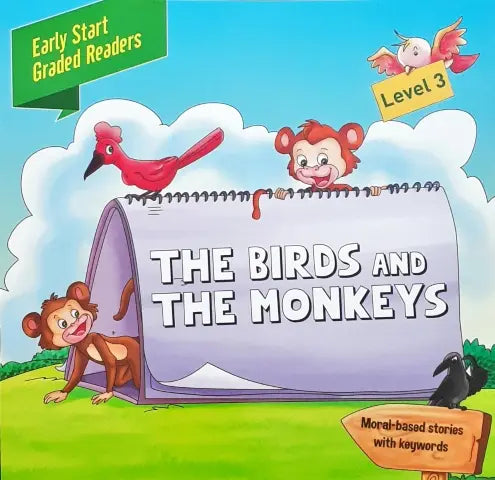 Early Start Graded Readers Level 3 The Birds And The Monkeys Moral Based Stories With Keywords