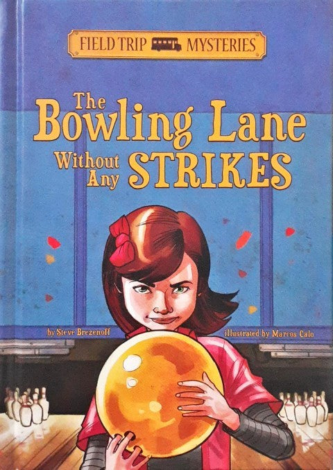 Field Trip Mysteries 19 The Bowling Lane Without Any Strikes