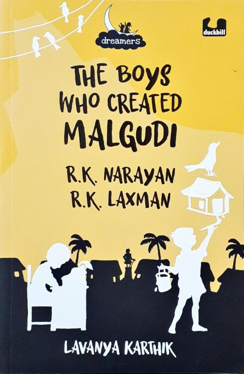 Dreamers The Boys Who Created Malgudi R K Narayan R K Laxman