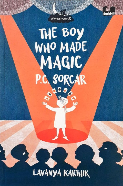 Dreamers The Boy Who Made Magic P C Sorcar