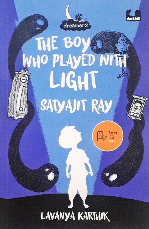 Dreamers The Boy Who Played with Light Satyajit Ray