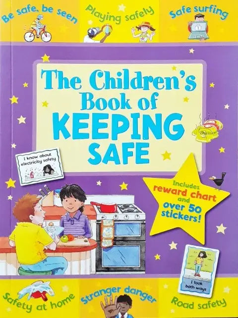 The Children's Book Of Keeping Safe Includes Reward Chart & Over 50 Stickers