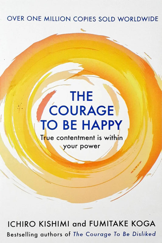 The Courage to be Happy