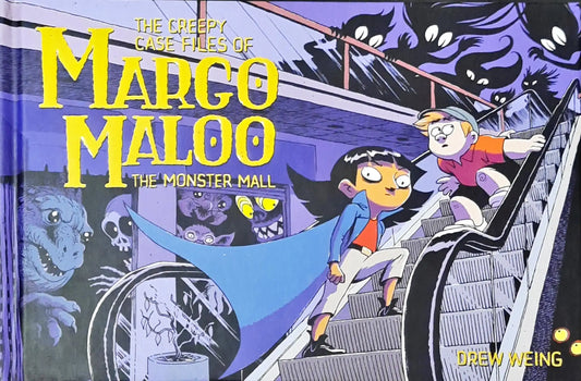 The Creepy Case Files of Margo Maloo #2 : The Monster Mall