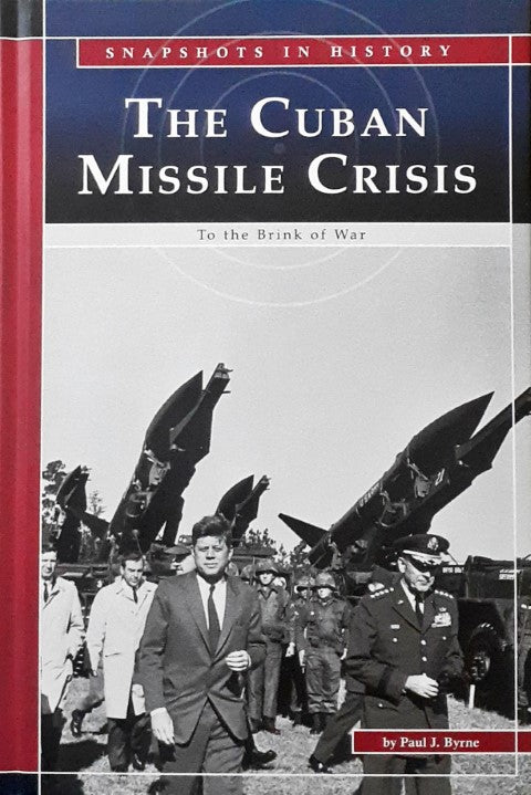 The Cuban Missile Crisis To the Brink of War Snapshots in History