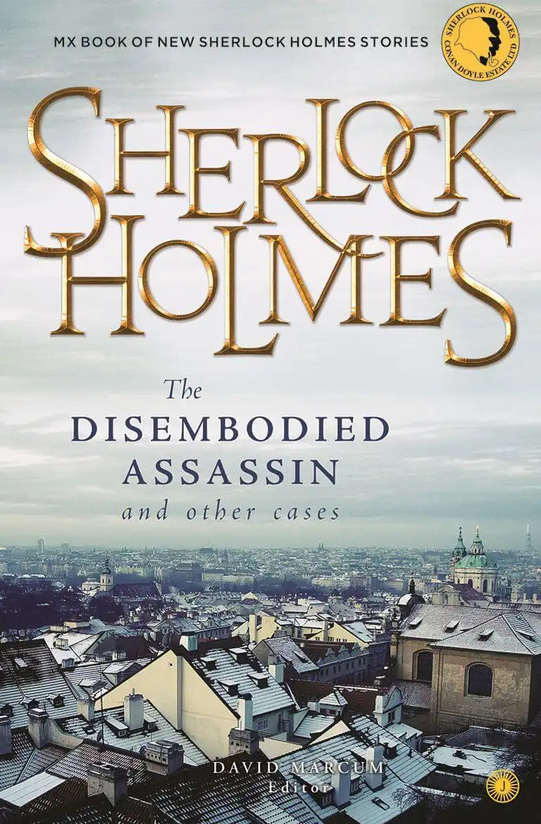 Sherlock Holmes : The Disembodied Assassin And Other Cases