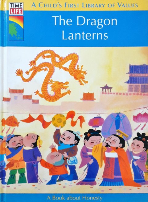 Time Life A Child's First Library Of Values The Dragon Lanterns A Book About Honesty