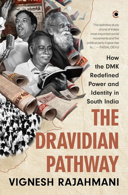 The Dravidian Pathway : How The DMK Redefined Power And Identity In South India