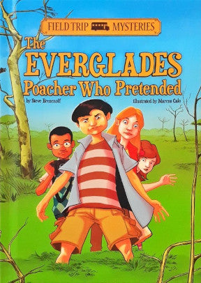 Field Trip Mysteries 5 The Everglades Poacher Who Pretended