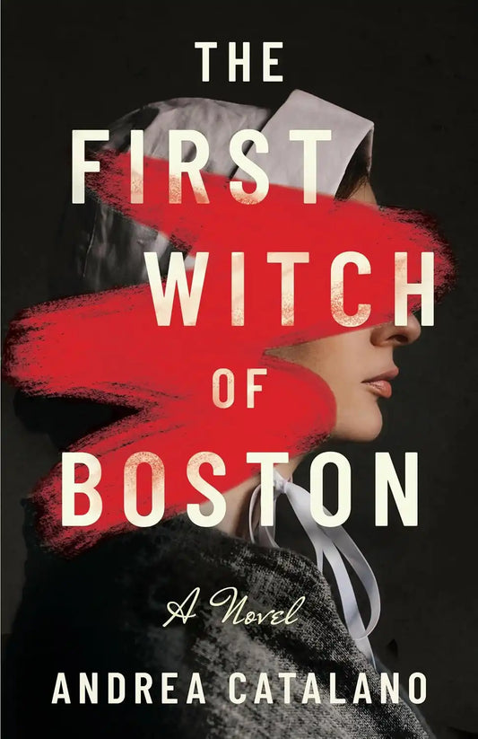 The First Witch of Boston : A Novel