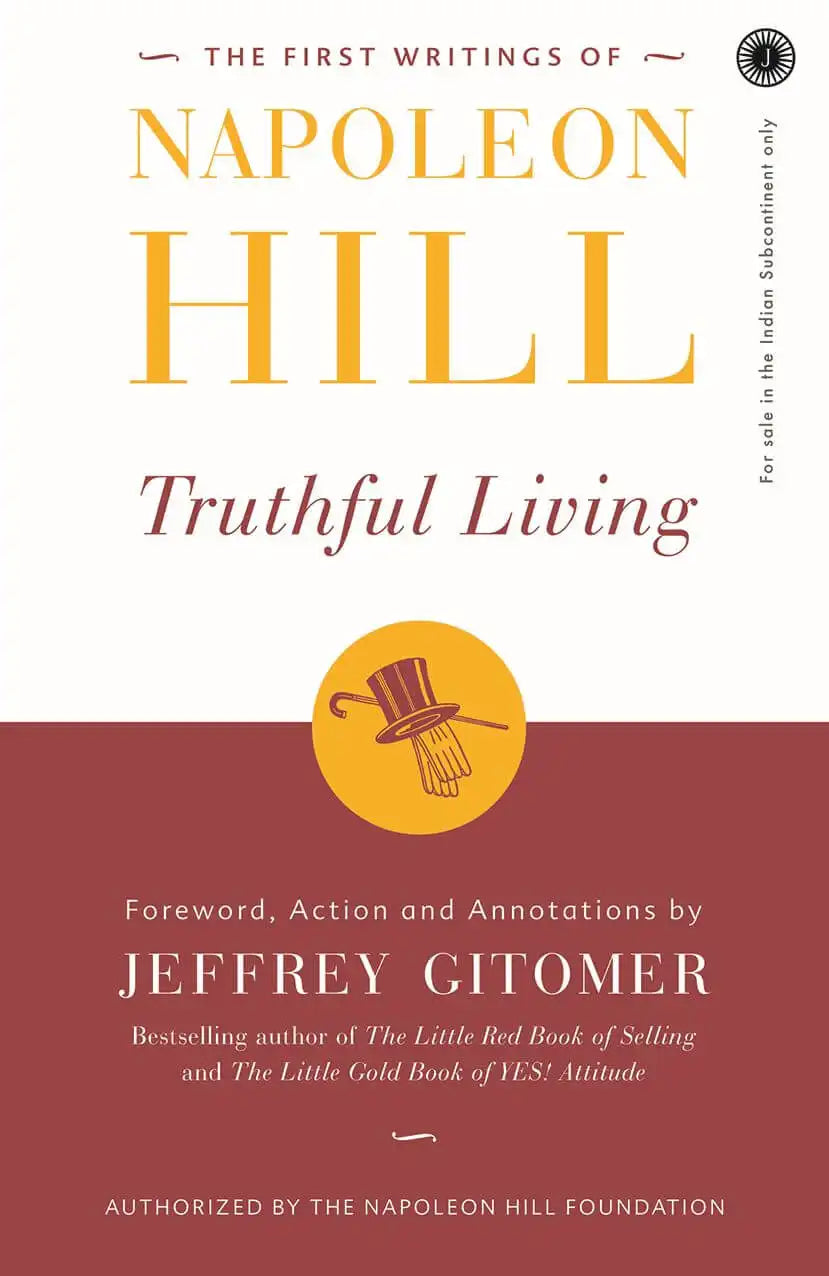 The First Writings Of Napoleon Hill : Truthful Living