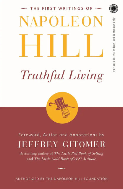 The First Writings Of Napoleon Hill : Truthful Living