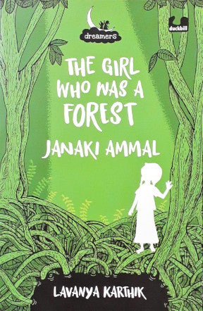 Dreamers The Girl Who Was A Forest Janaki Ammal