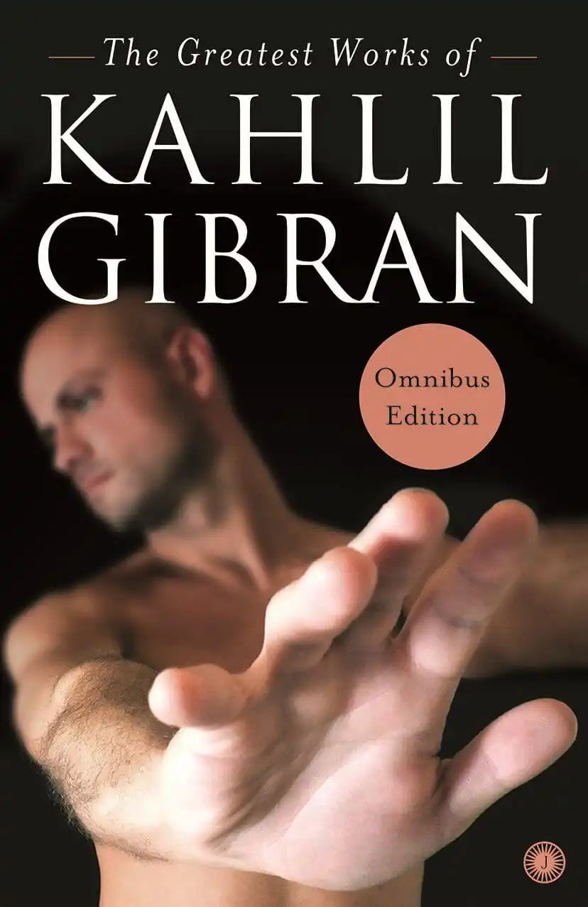 The Greatest Works Of Kahlil Gibran