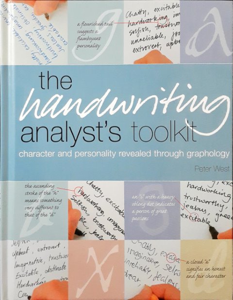 The Handwriting Analyst's Toolkit Character And Personality Revealed Through Graphology