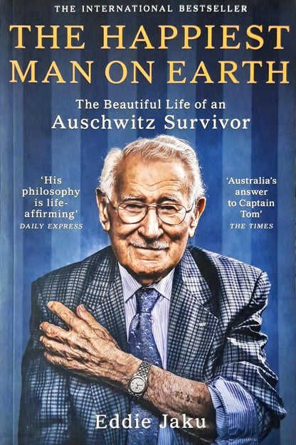 The Happiest Man on Earth: The Beautiful Life of an Auschwitz Survivor