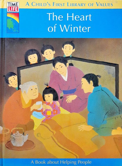 Time Life A Child's First Library Of Values The Heart Of Winter A Book About Helping People
